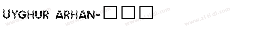 Uyghur arhan字体转换